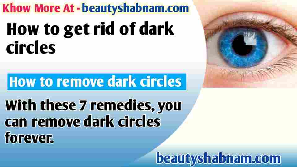 How To Get Rid Of Dark Circles 