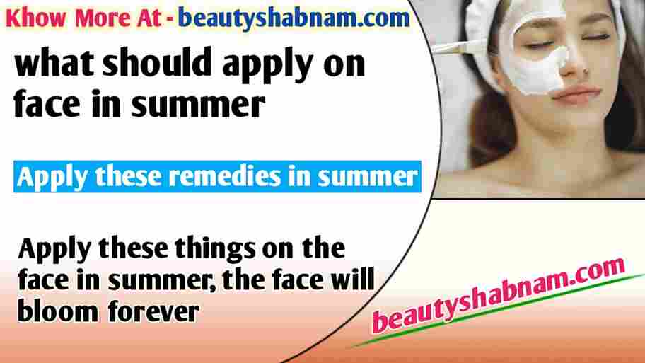 What should we apply on face in summer 
