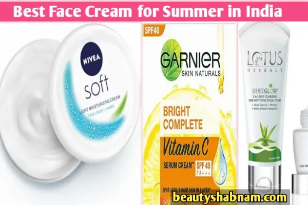 Best Face Cream for Summer in India