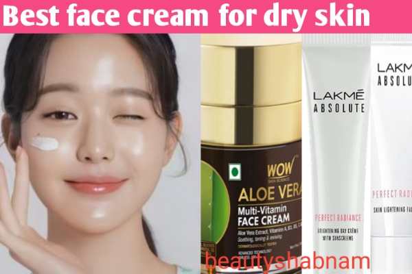 Best face cream for dry skin 
