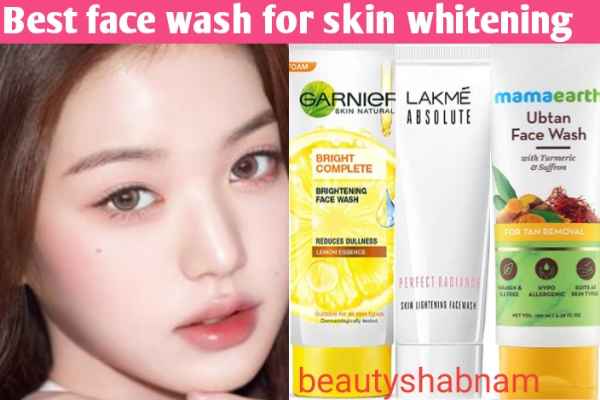 Best face wash for skin whitening 